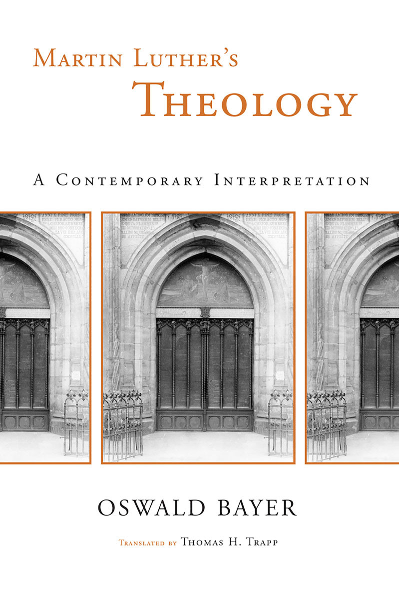 Martin Luthers Theology Oswald Bayer