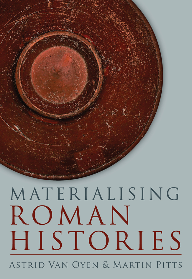 Materialising Roman Histories Astrid Van Oyenmartin Pitts