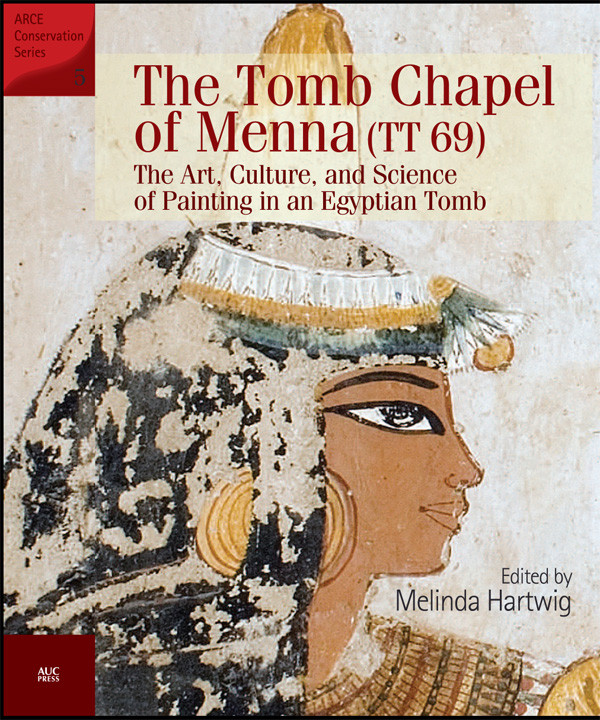 The Tomb Chapel Of Menna Tt 69 Melinda Hartwig