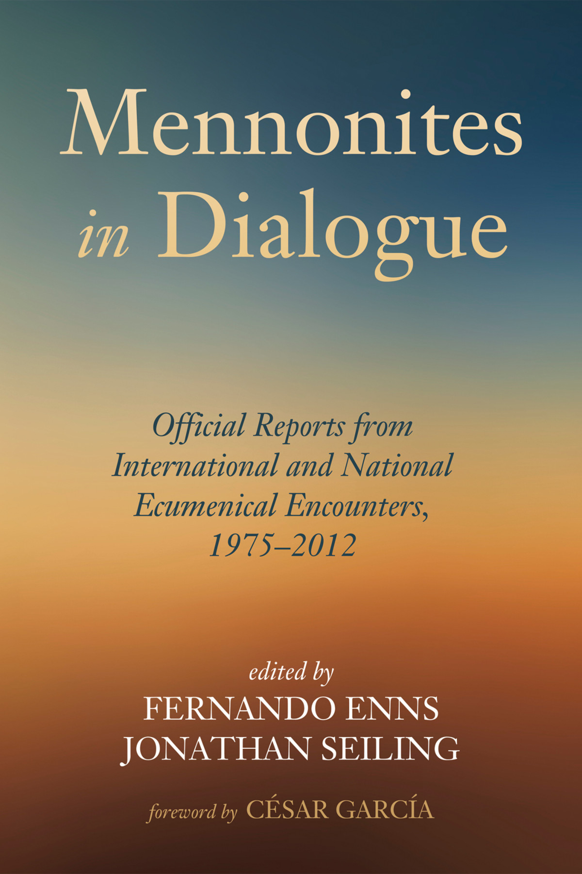 Mennonites In Dialogue Fernando Ennsjonathan Seiling Jonathan Seiling Csar Garca