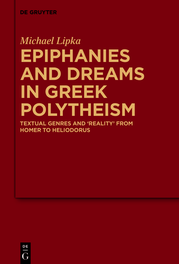 Epiphanies And Dreams In Greek Polytheism Michael Lipka