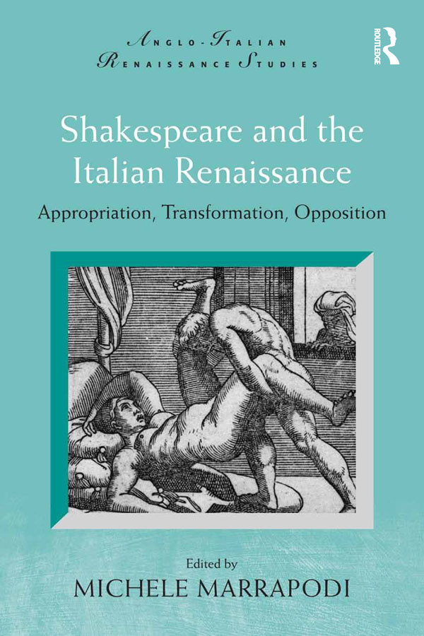 Shakespeare And The Italian Renaissance Michele Marrapodi