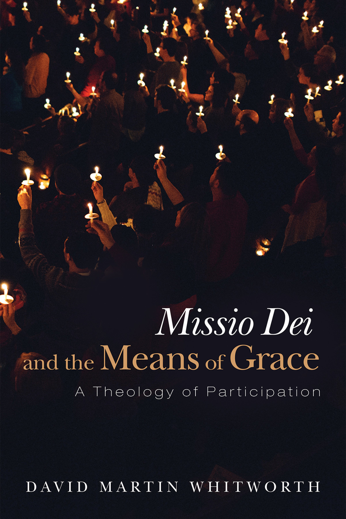 Missio Dei And The Means Of Grace David Martin Whitworth