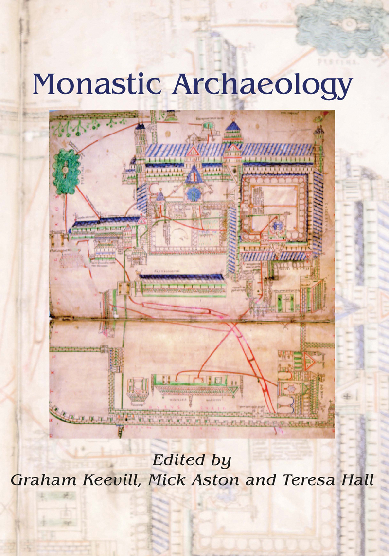 Monastic Archaeology Graham Keevillmick Astonteresa Hall
