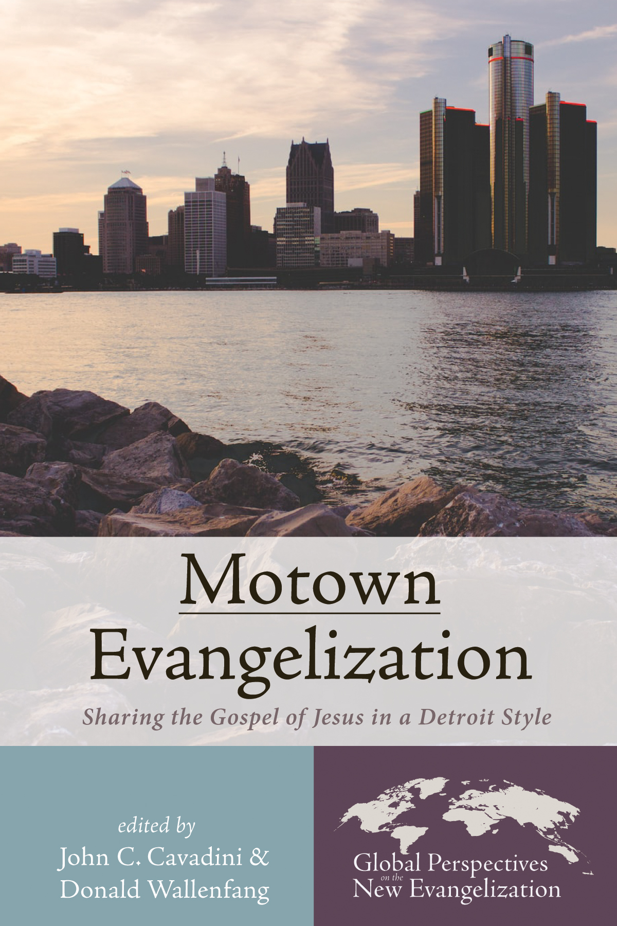 Motown Evangelization John C Cavadinidonald Wallenfang