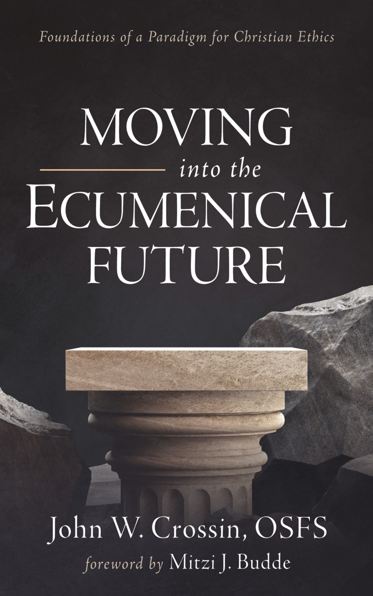 Moving Into The Ecumenical Future John W Crossin Osfs