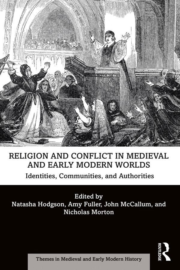 Religion And Conflict In Medieval And Early Modern Worlds Natasha Hodgson