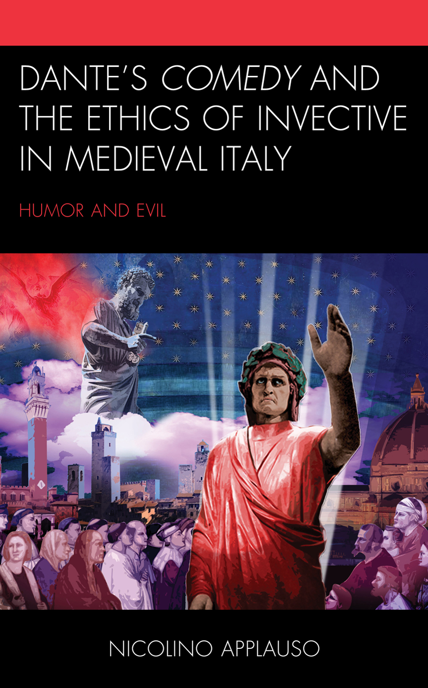 Dantes Comedy And The Ethics Of Invective In Medieval Italy Nicolino Applauso