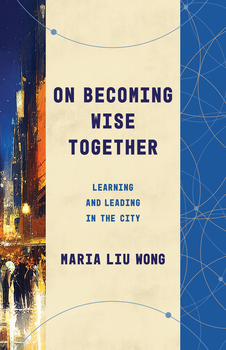 On Becoming Wise Together Maria Liu Wong