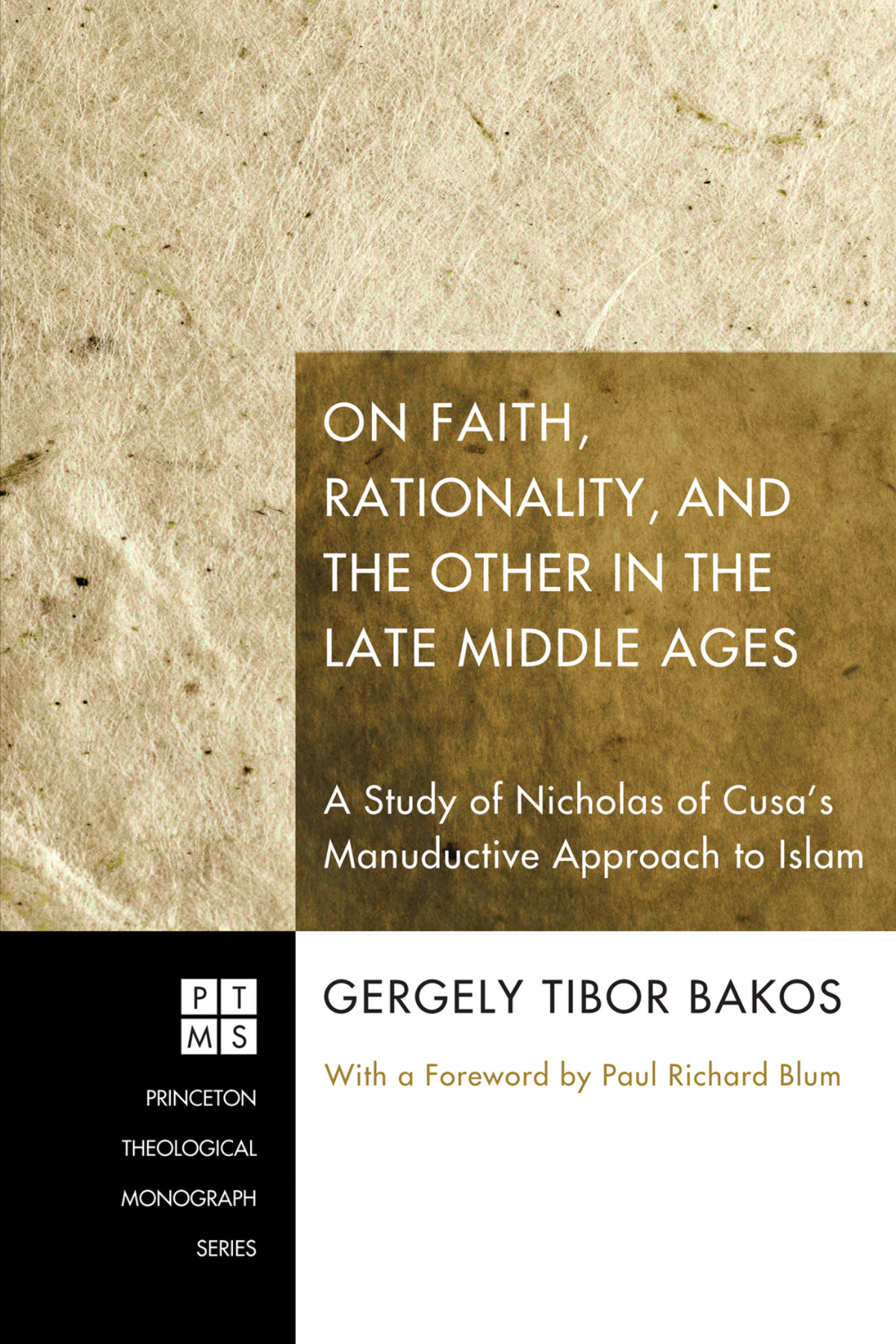 On Faith Rationality And The Other In The Late Middle Ages Gergely Tibor Bakos