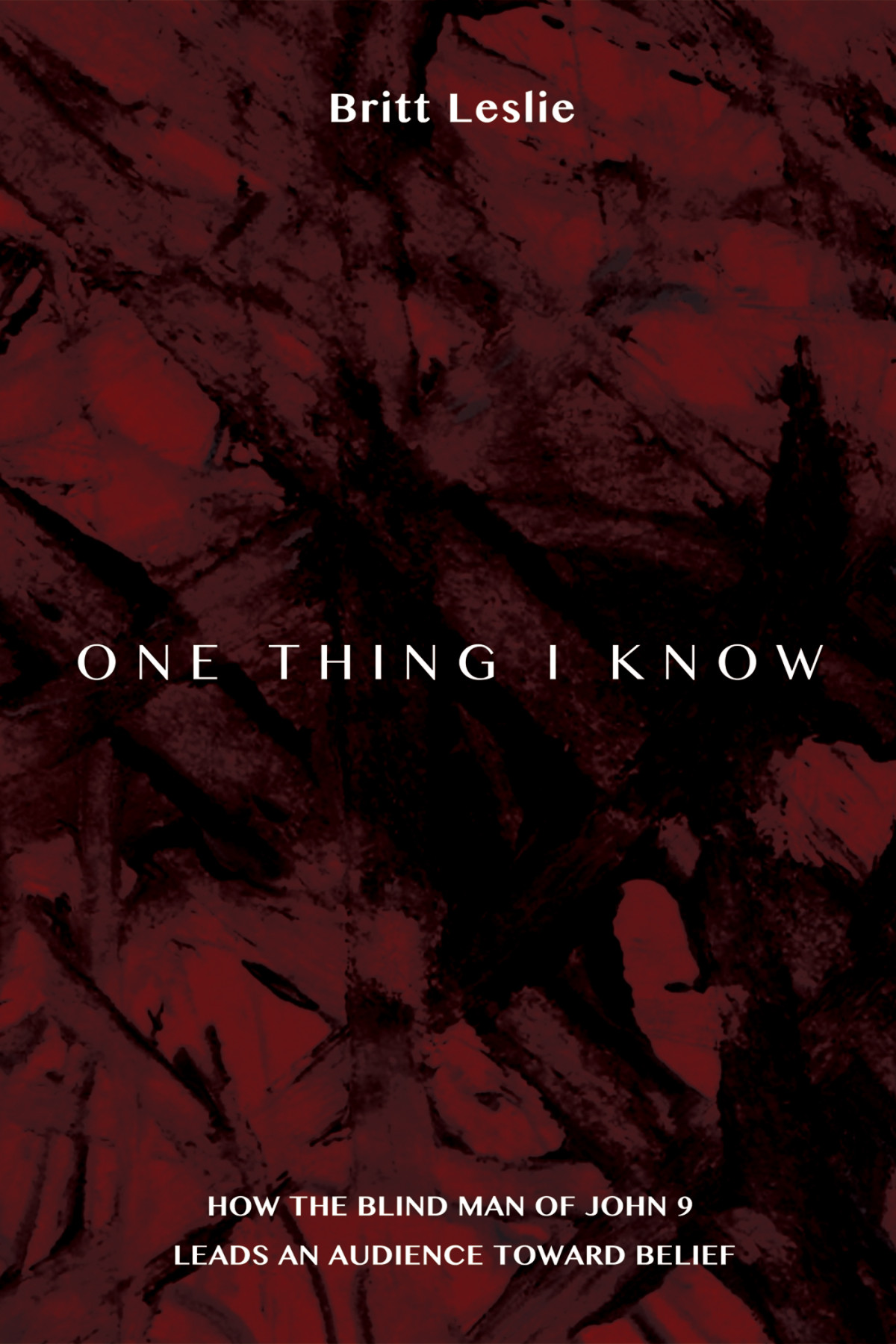One Thing I Know Britt Leslie