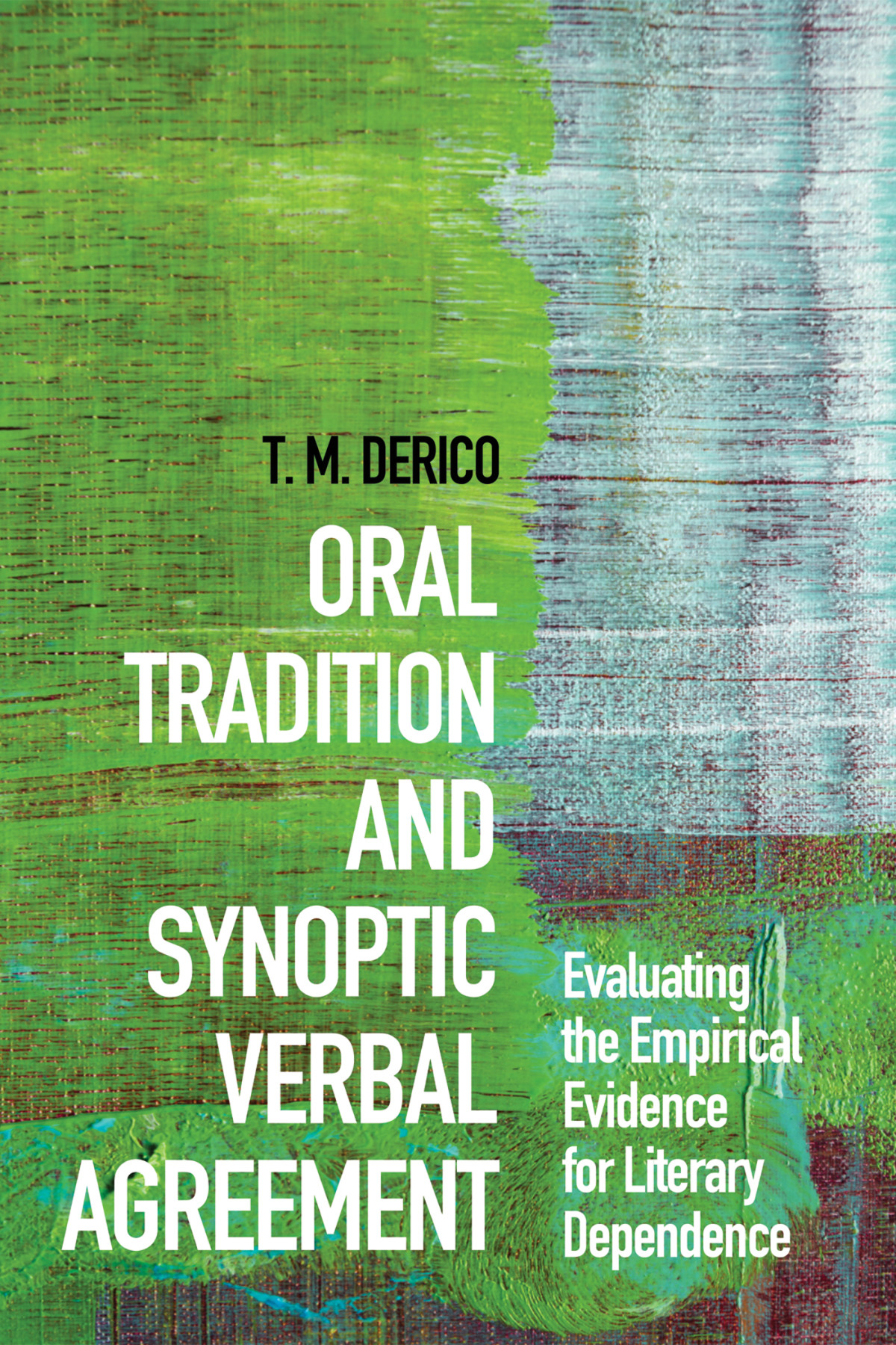 Oral Tradition And Synoptic Verbal Agreement Travis Derico