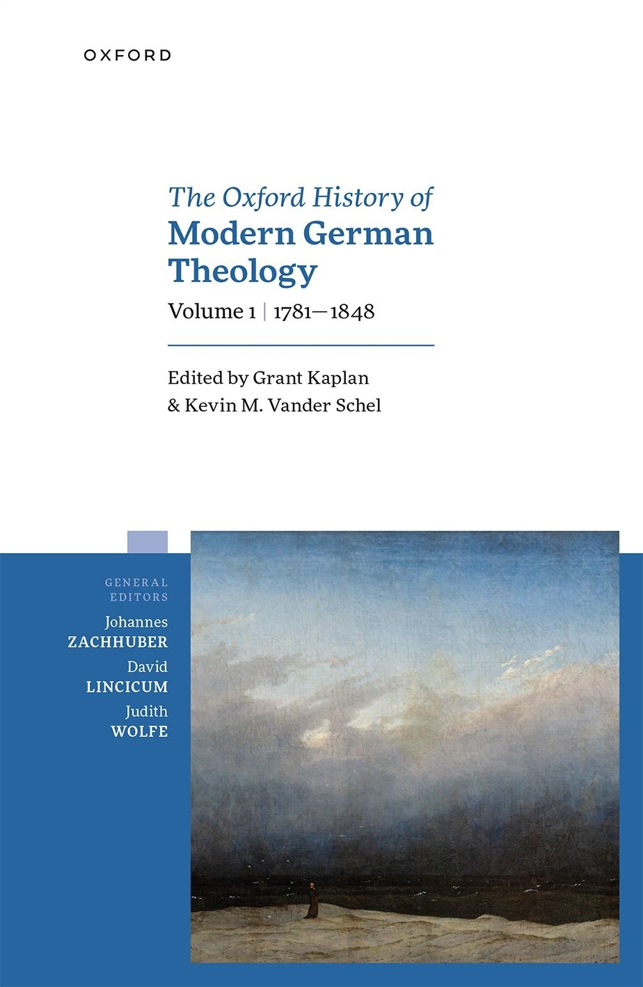 Oxford History Of Modern German Theology Volume 1 17811848 17811848 Grant Kaplankevin M Vander Schel Kevin M Vander Schel