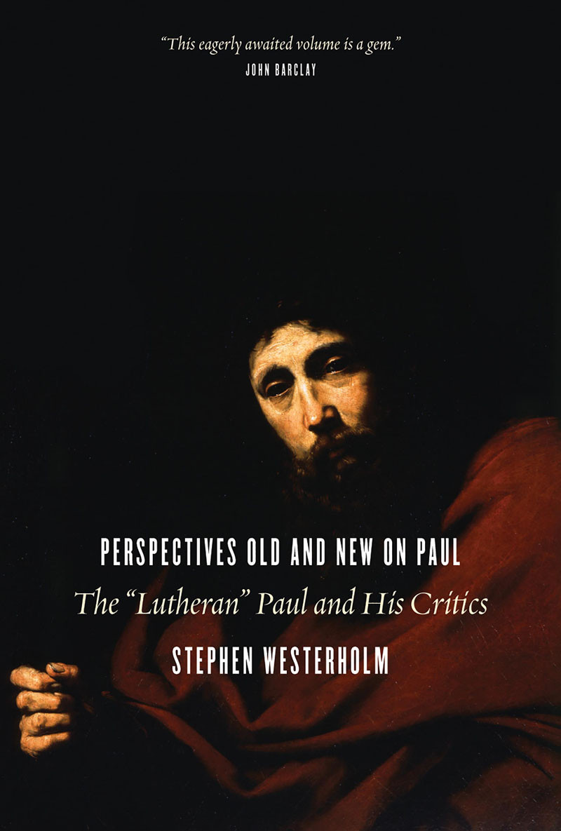 Perspectives Old And New On Paul Stephen Westerholm