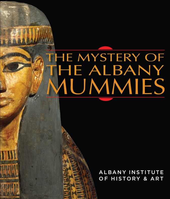 The Mystery Of The Albany Mummies Peter Lacovara Sue H Dauria