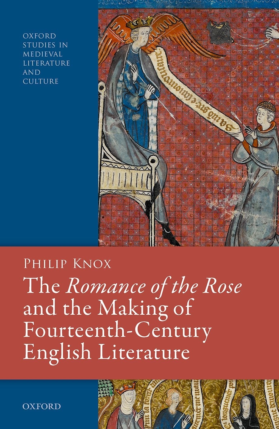 The Romance Of The Rose And The Making Of Fourteenthcentury English Literature Philip Knox