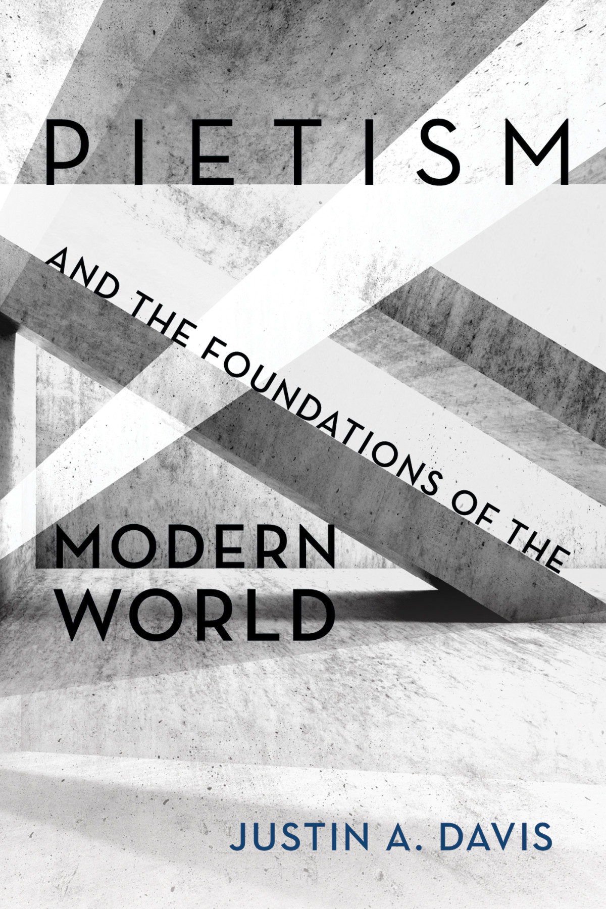 Pietism And The Foundations Of The Modern World Justin A Davis