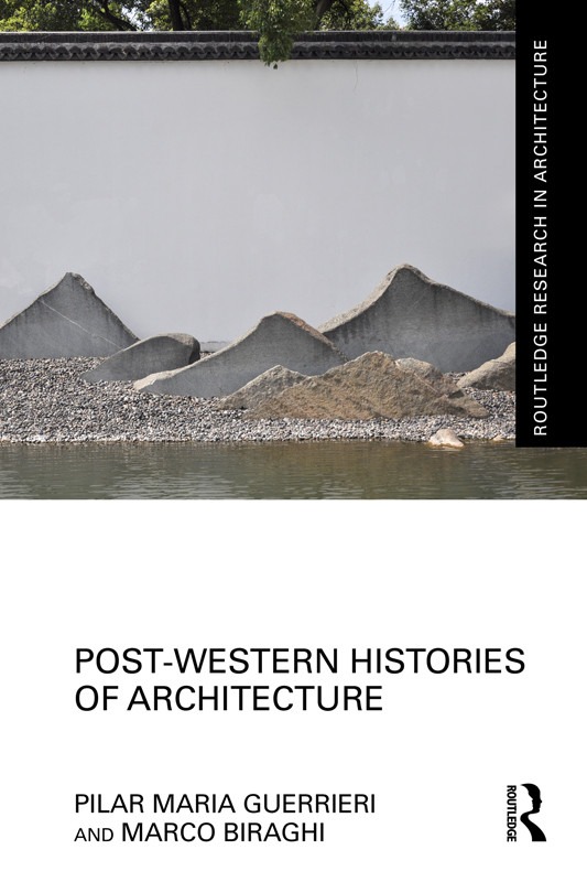 Postwestern Histories Of Architecture Pilar Maria Guerrierimarco Biraghi Biraghi