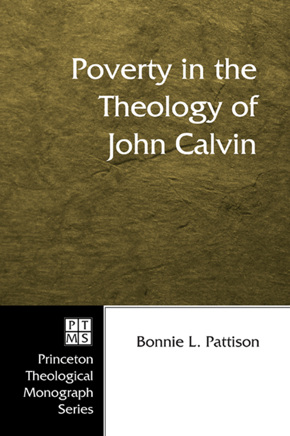 Poverty In The Theology Of John Calvin Bonnie L Pattison