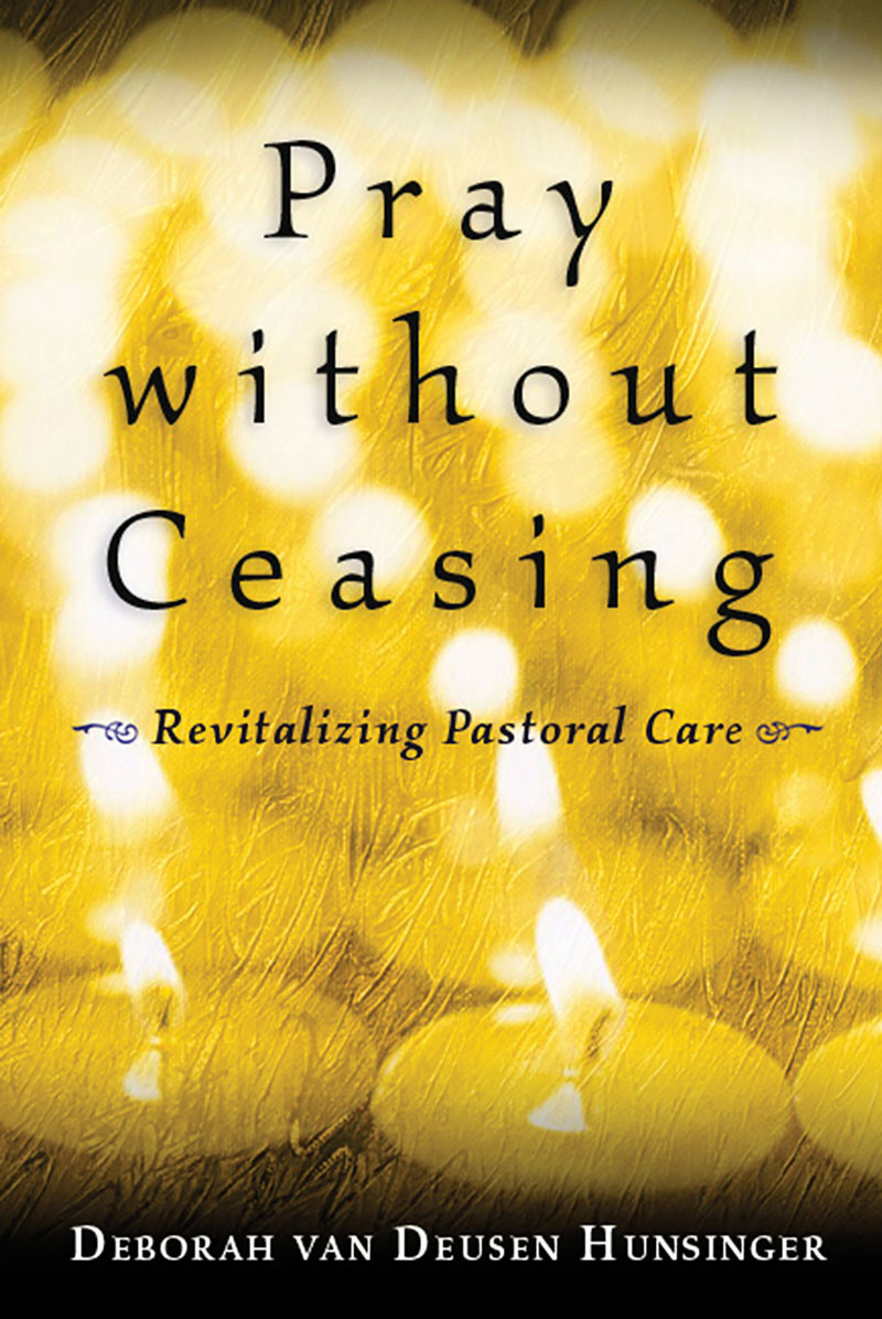 Pray Without Ceasing Deborah Van Deusen Hunsinger