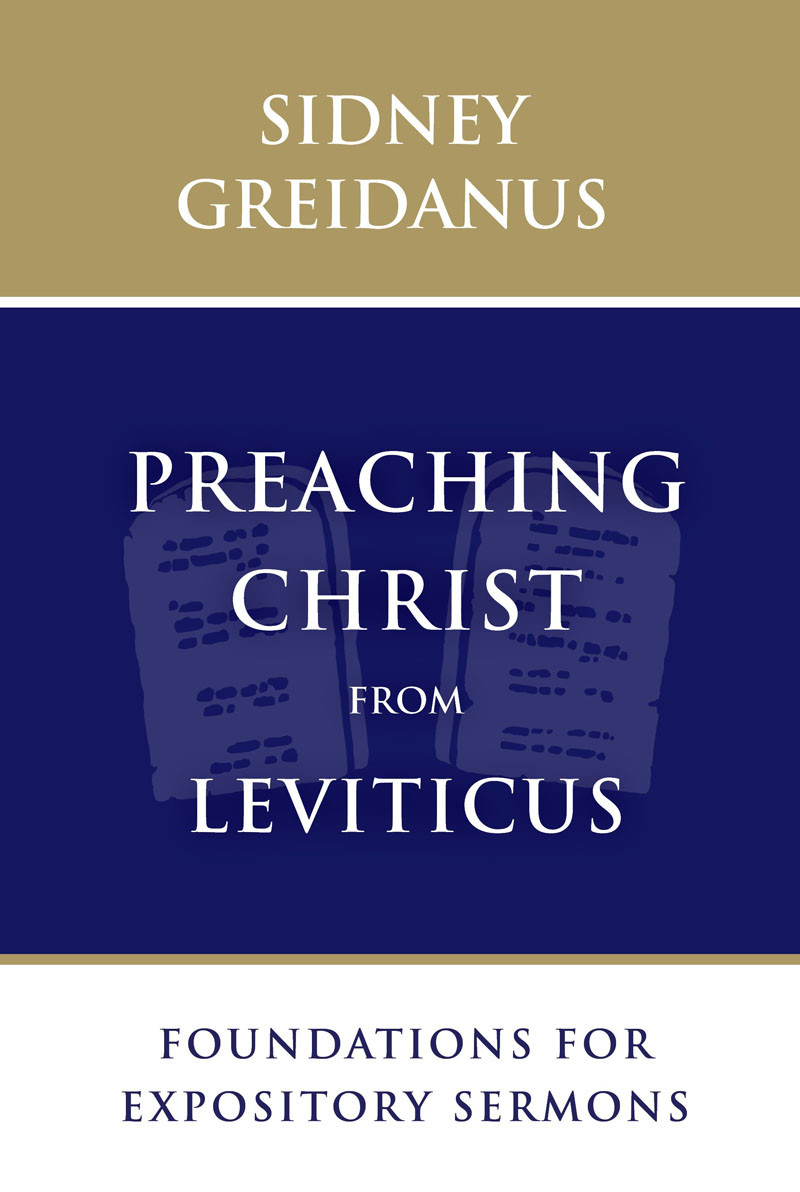 Preaching Christ From Leviticus Sidney Greidanus