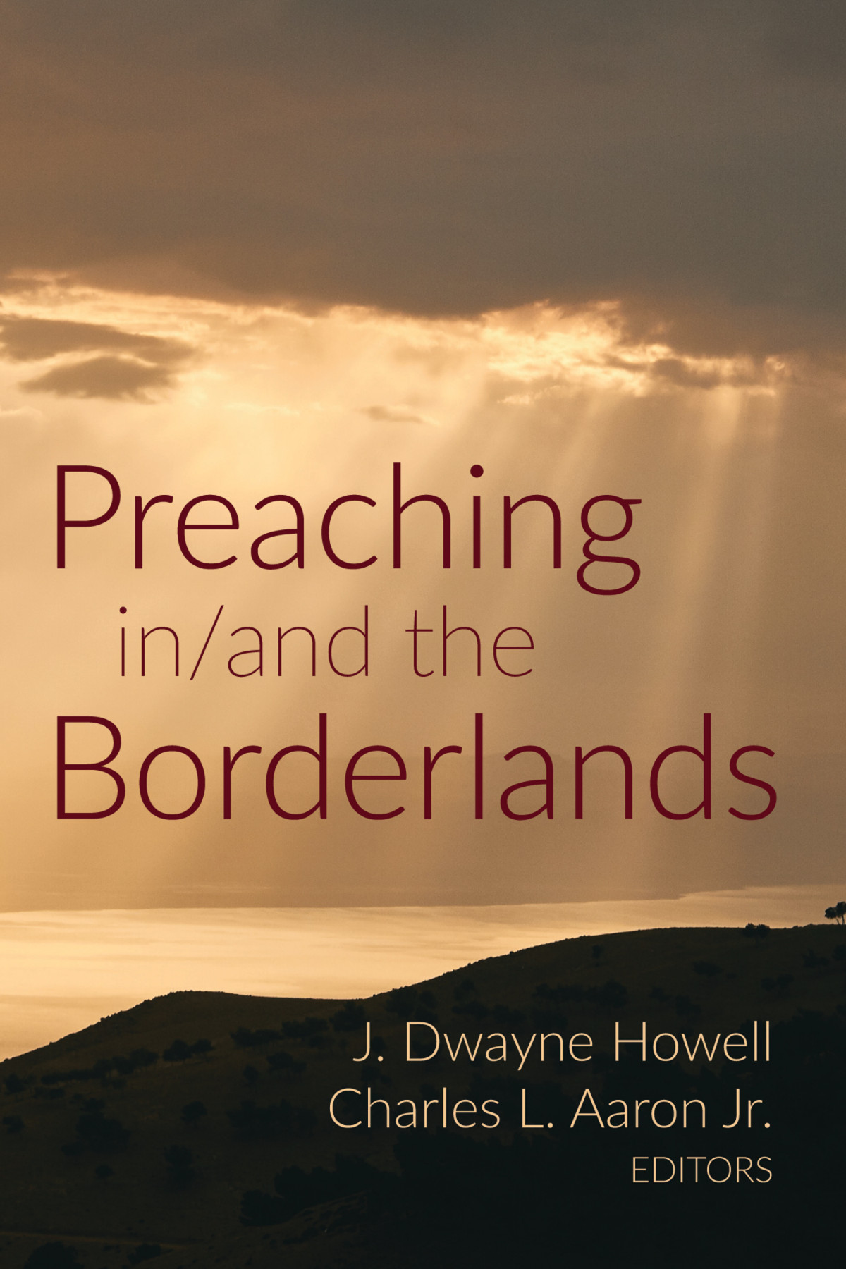 Preaching Inand The Borderlands J Dwayne Howellcharles L Aaron Jr