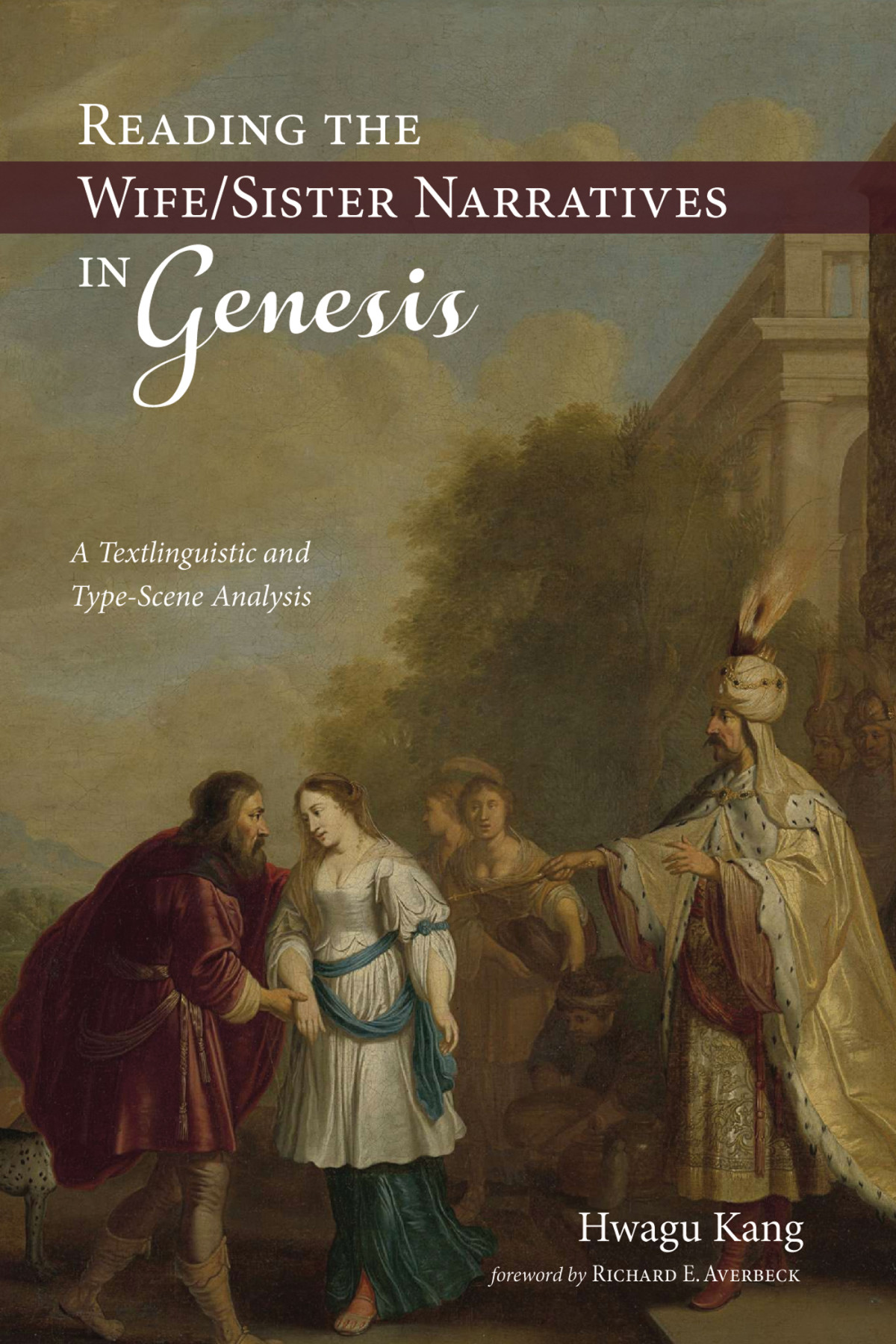 Reading The Wifesister Narratives In Genesis Hwagu Kang