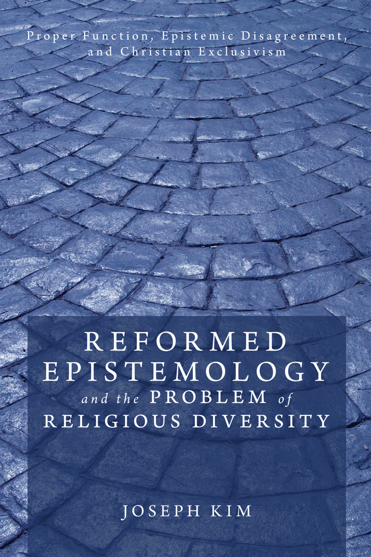 Reformed Epistemology And The Problem Of Religious Diversity Joseph Kim