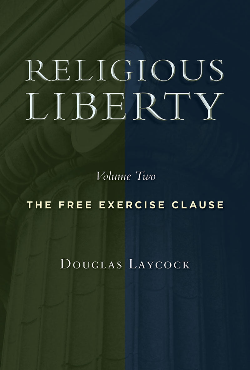 Religious Liberty Volume 2 Douglas Laycock