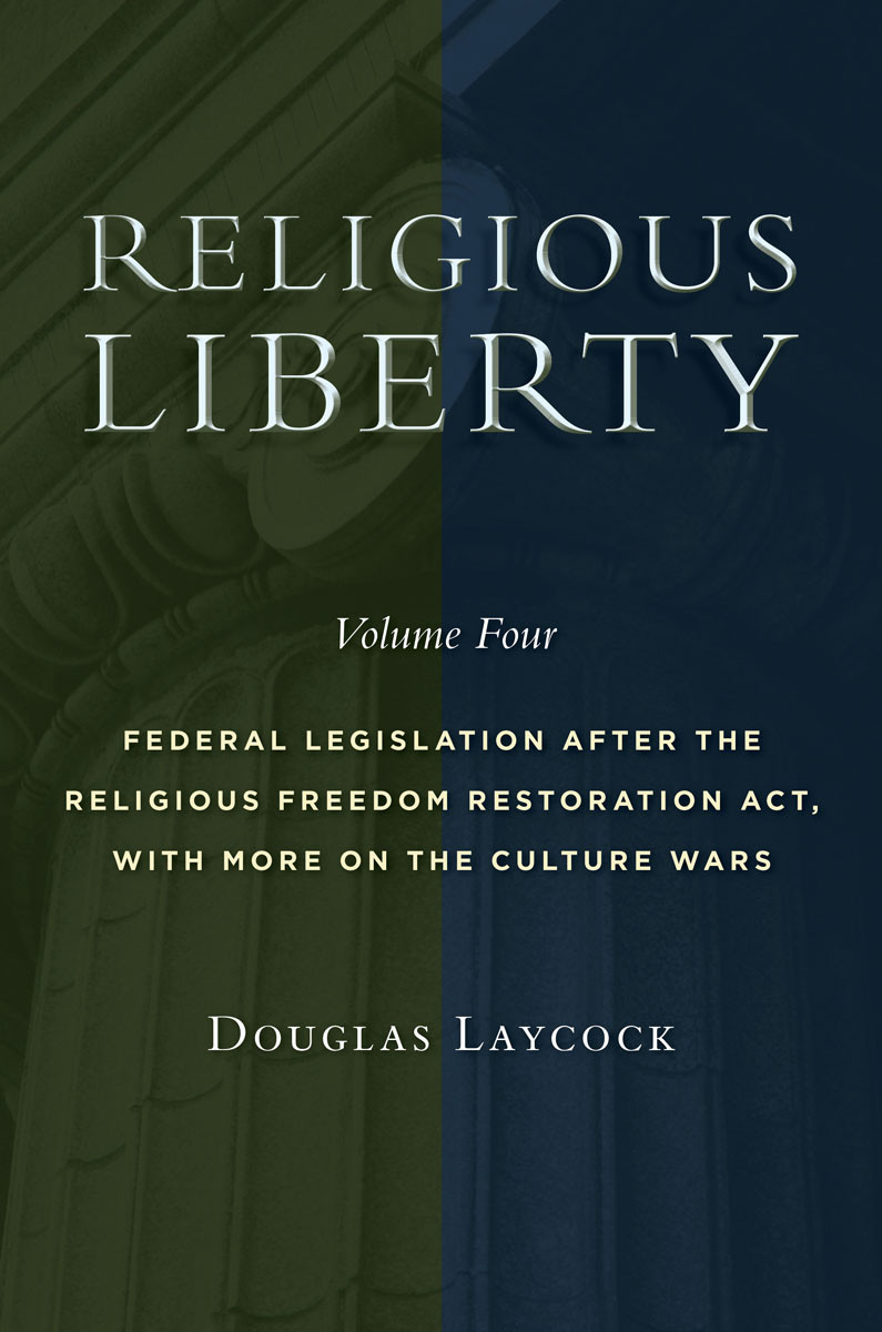 Religious Liberty Volume 4 Douglas Laycock