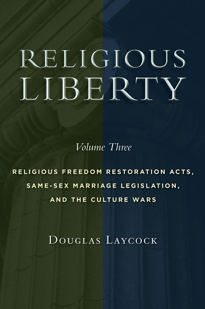 Religious Liberty Volume 3 Douglas Laycock