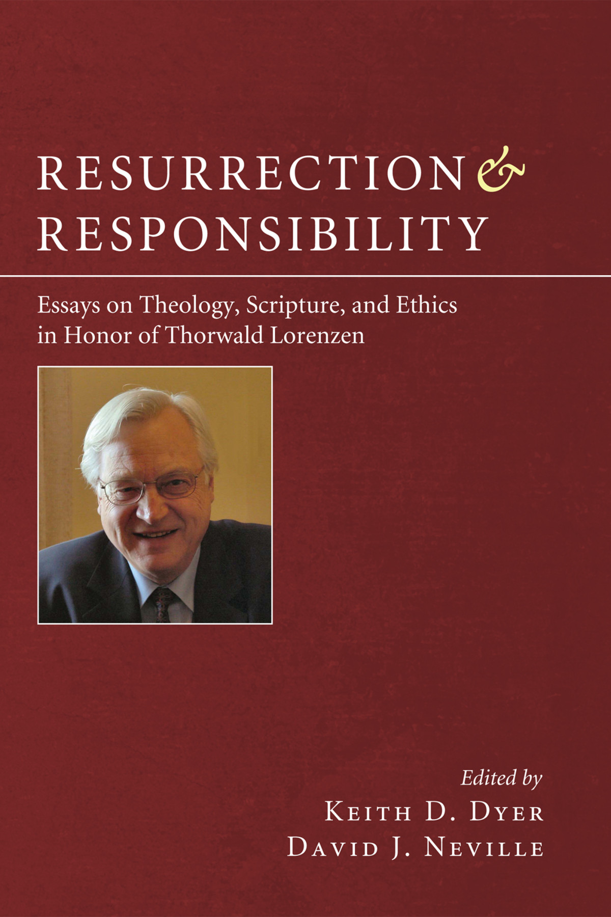 Resurrection And Responsibility Keith Dyerdavid J Neville