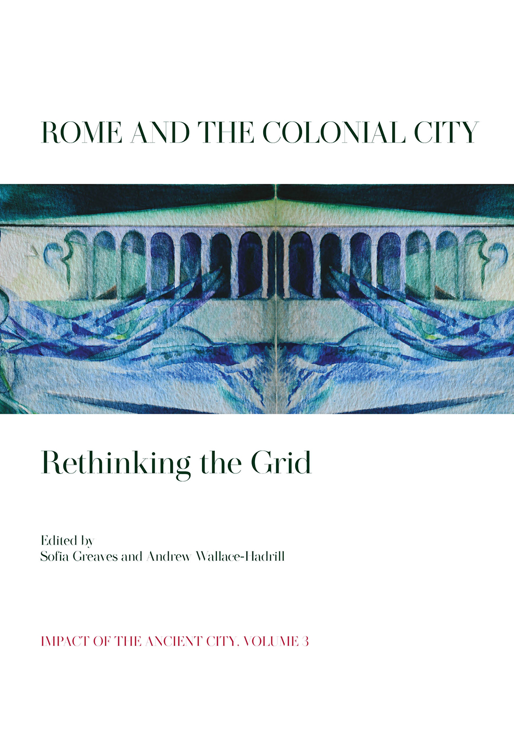 Rome And The Colonial City Sofia Greavesandrew Wallacehadrill
