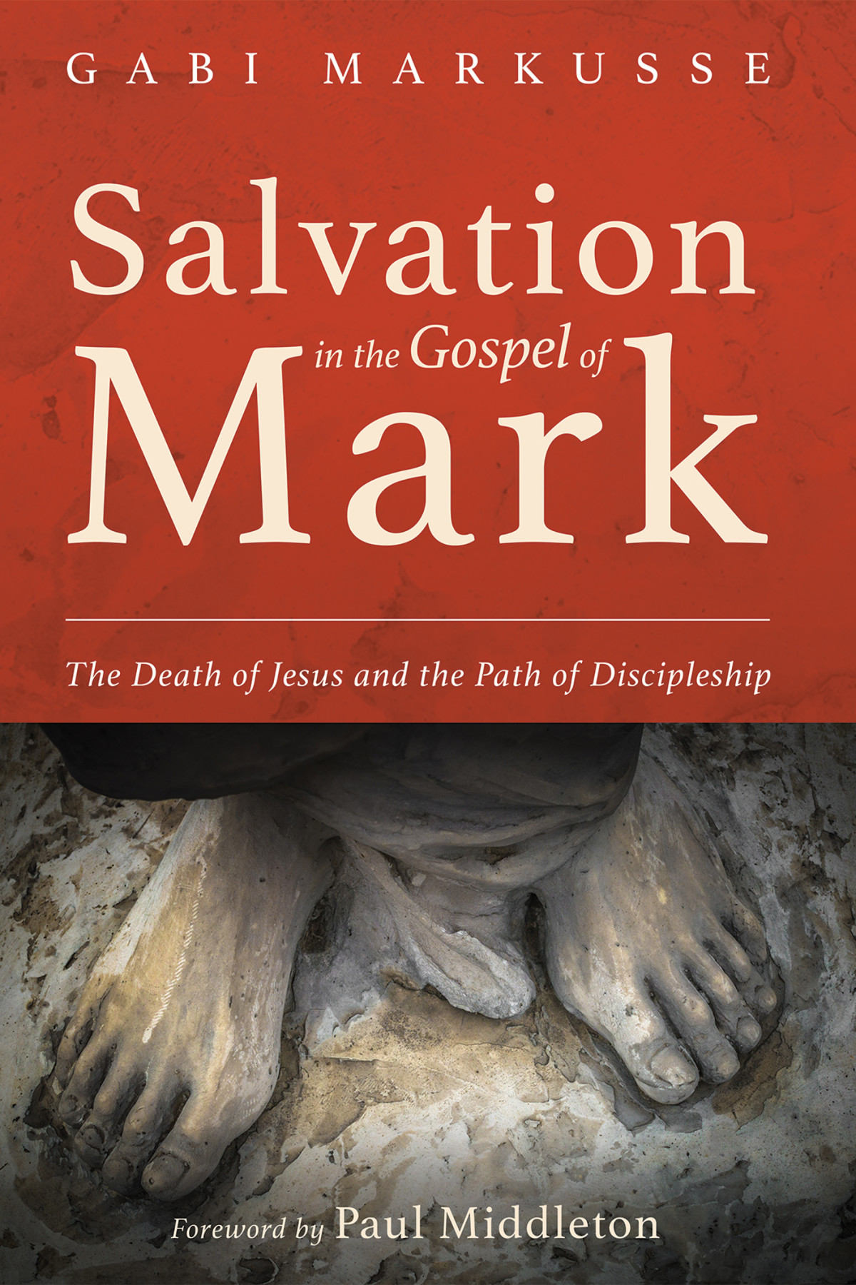 Salvation In The Gospel Of Mark Gabi Markusse