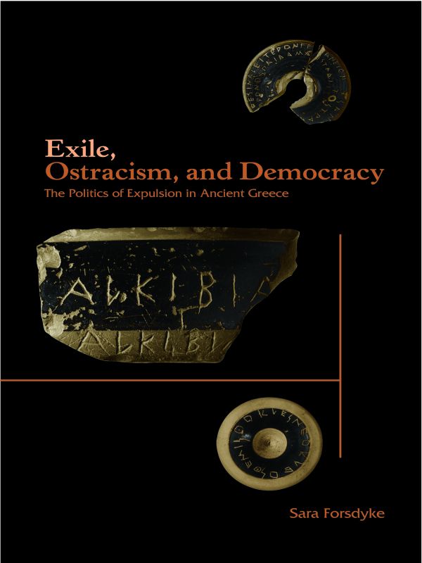 Exile Ostracism And Democracy Sara Forsdyke
