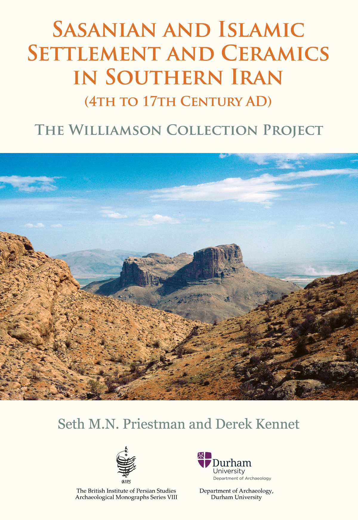 Sasanian And Islamic Settlement And Ceramics In Southern Iran 4th To 17th Century Ad Seth M N Priestmanderek Kennet