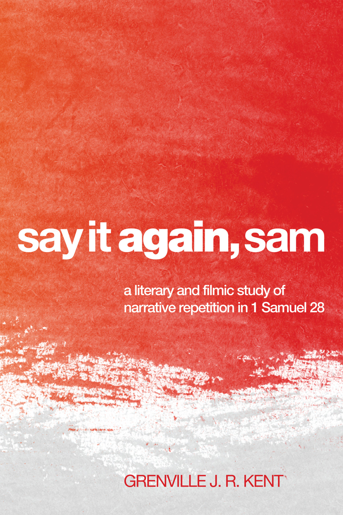 Say It Again Sam Grenville Jr Kent
