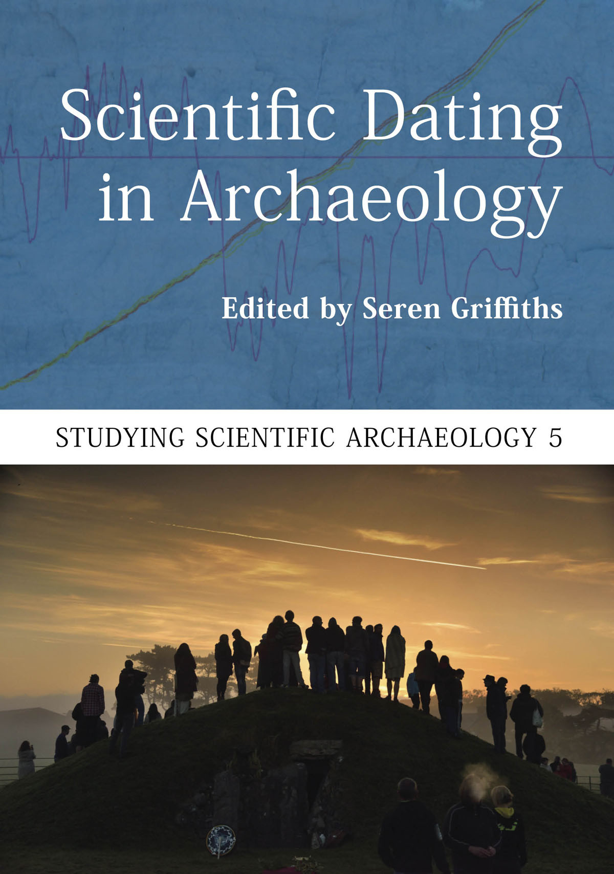 Scientific Dating In Archaeology Seren Griffiths