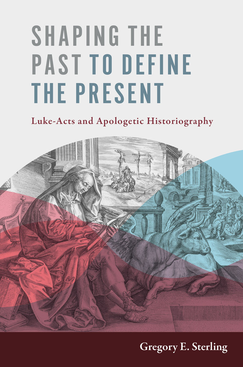 Shaping The Past To Define The Present Gregory E Sterling