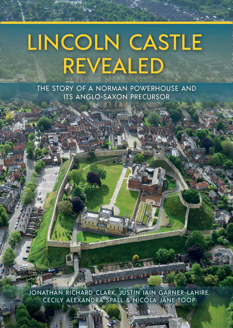 Lincoln Castle Revealed Jonathan Clarkjustin Garnerlahirececily Spallnicola Toop
