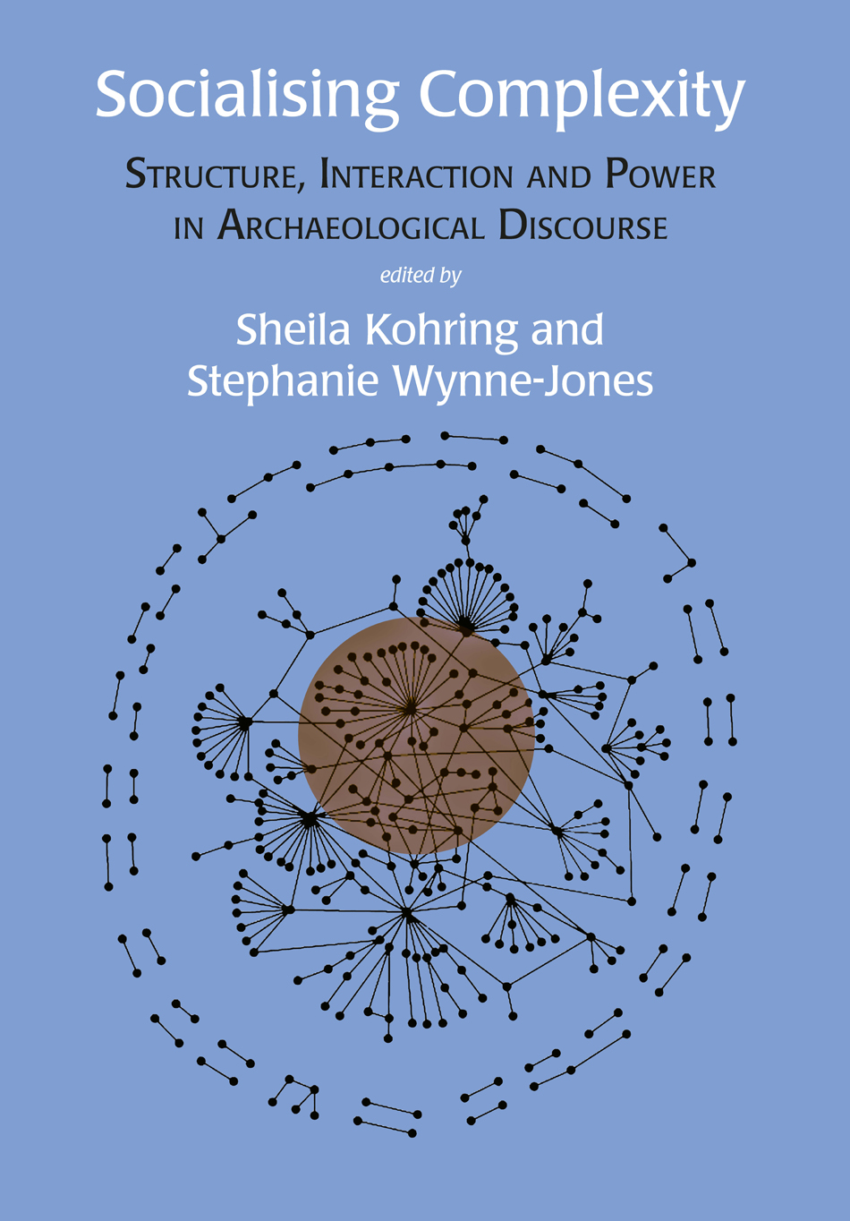 Socialising Complexity Sheila Kohringstephanie Wynnejones