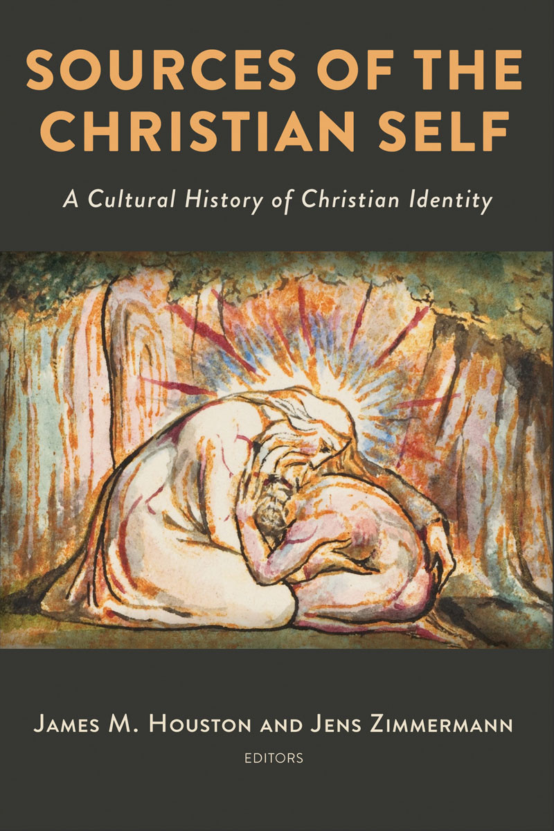 Sources Of The Christian Self James M Houstonjens Zimmermann