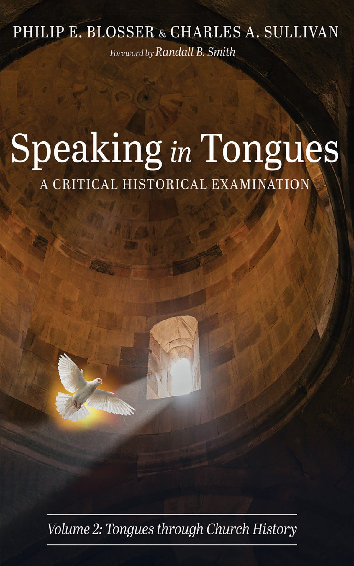 Speaking In Tongues A Critical Historical Examination Volume 2 Philip E Blossercharles A Sullivan