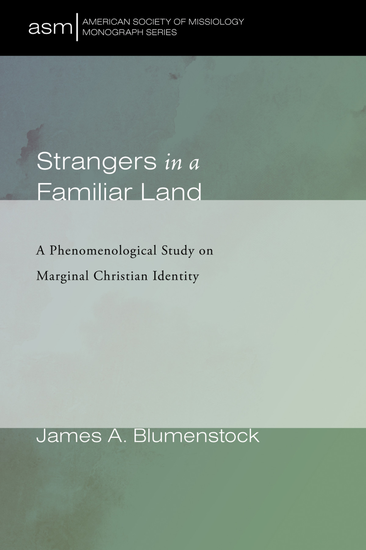 Strangers In A Familiar Land James A Blumenstock