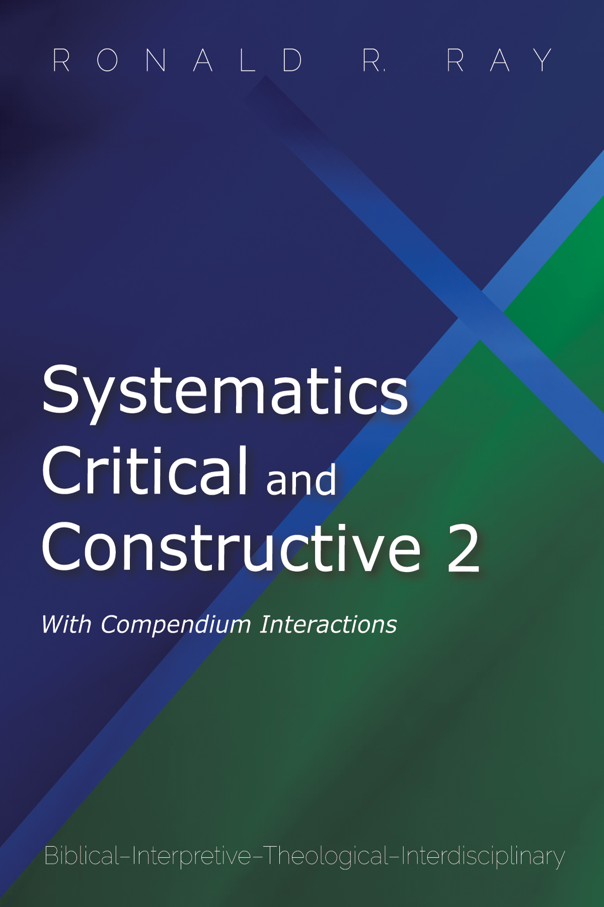 Systematics Critical And Constructive 2 With Compendium Interactions Ronald R Ray
