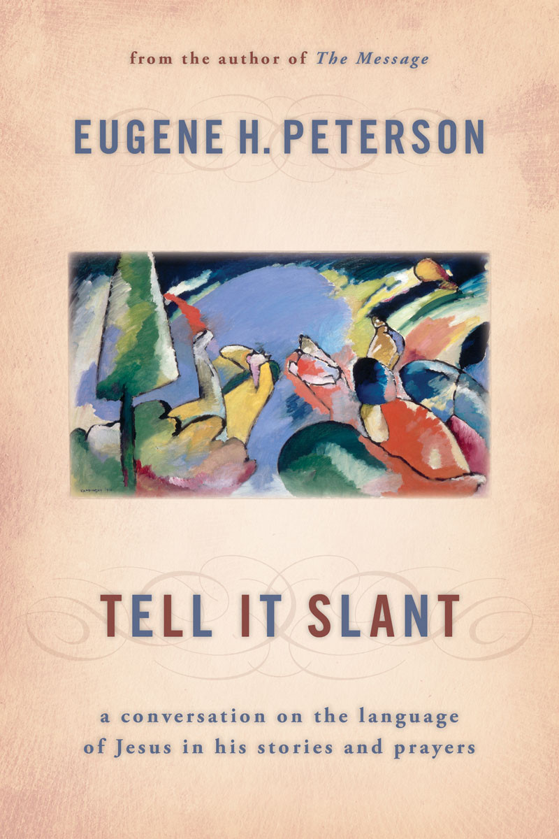 Tell It Slant Eugene Peterson