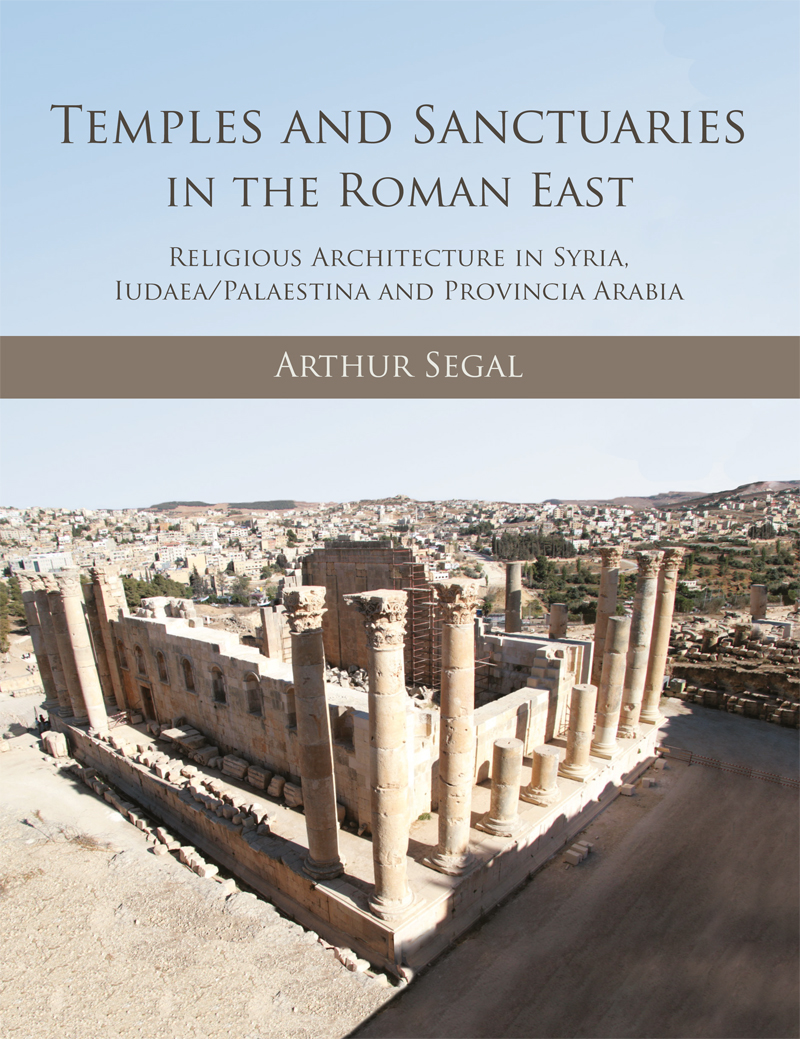 Temples And Sanctuaries In The Roman East Arthur Segal