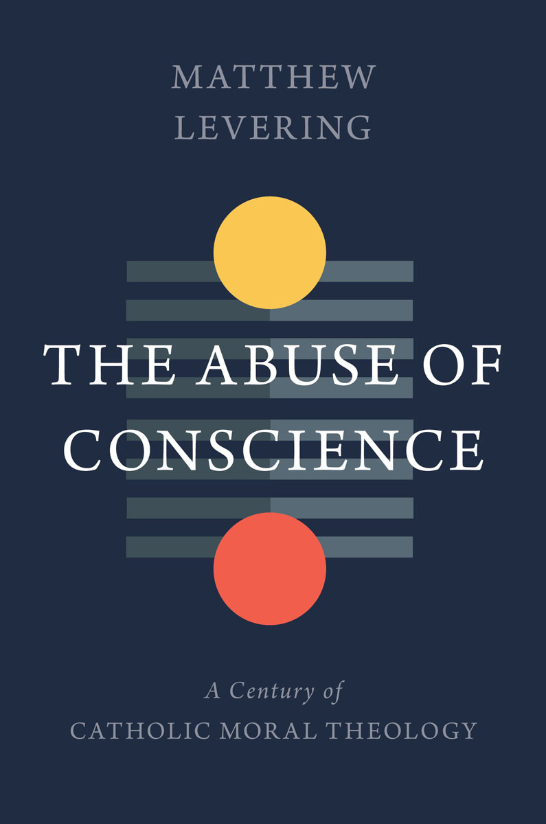 The Abuse Of Conscience Matthew Levering