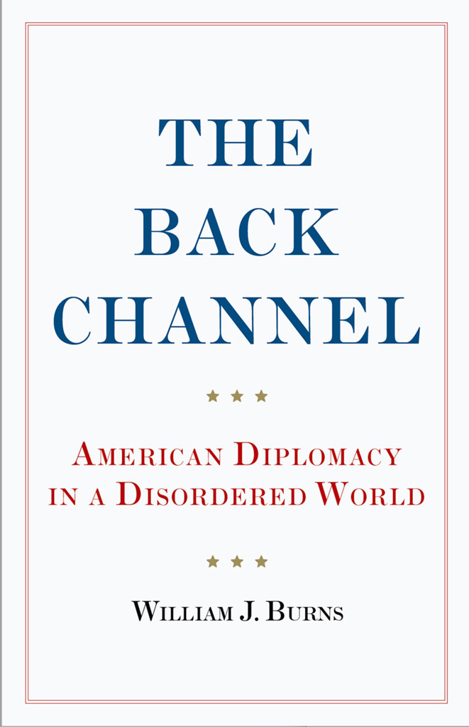 The Back Channel William J Burns