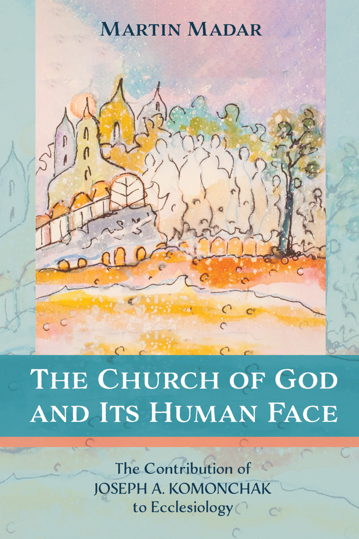 The Church Of God And Its Human Face Martin Madar